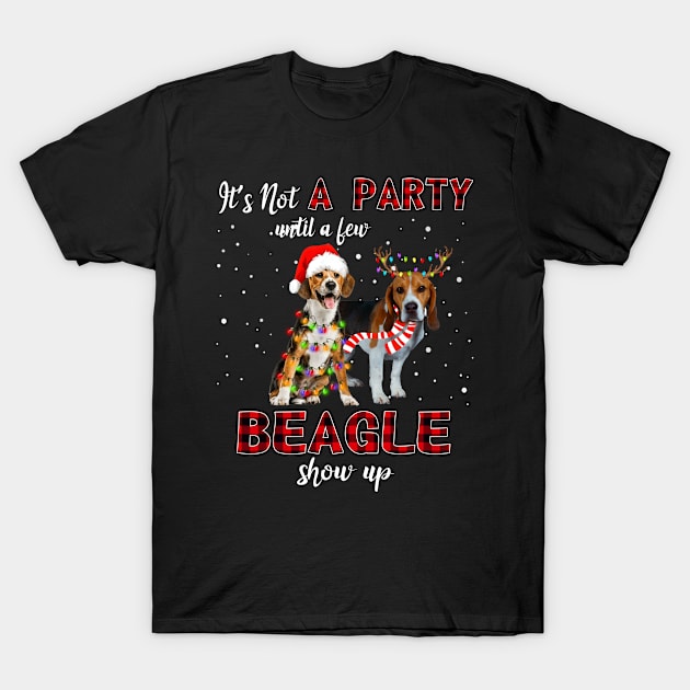 It's Not A Party Until A Few Beagle Show Up Xmas Shirt T-Shirt by US GIFT